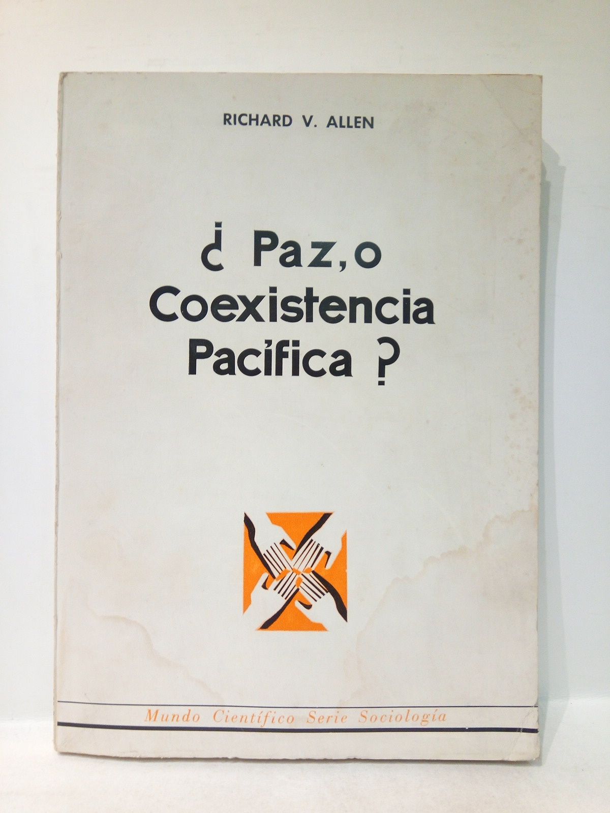 ¿Paz, o coexistencia pacífica? / Prol. de Bertram D. Wolfe