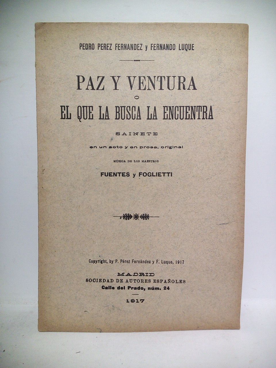 Paz y ventura o el que la busca la encuentra. …
