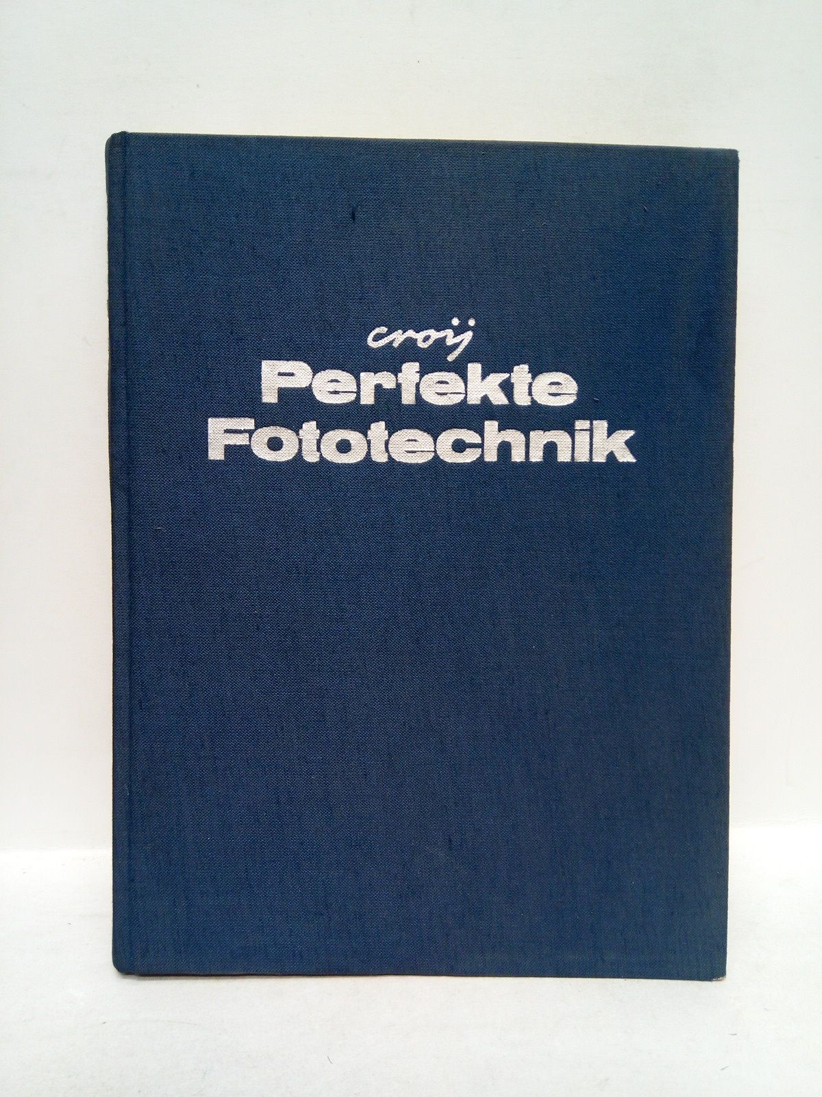 Perfekte Fototechnik. Mit 132 Aufnahmen des Verfassers