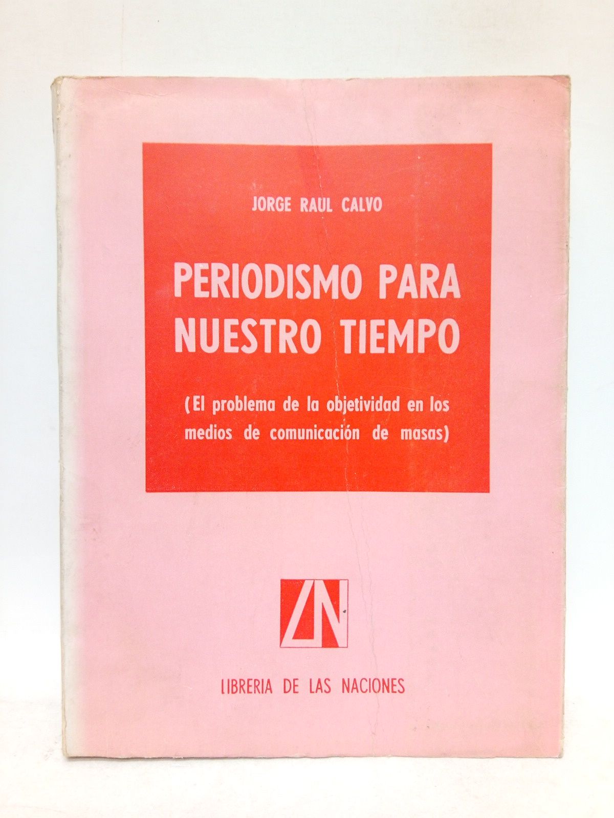 Periodismo para nuestro tiempo: El problema de la objetividad en …