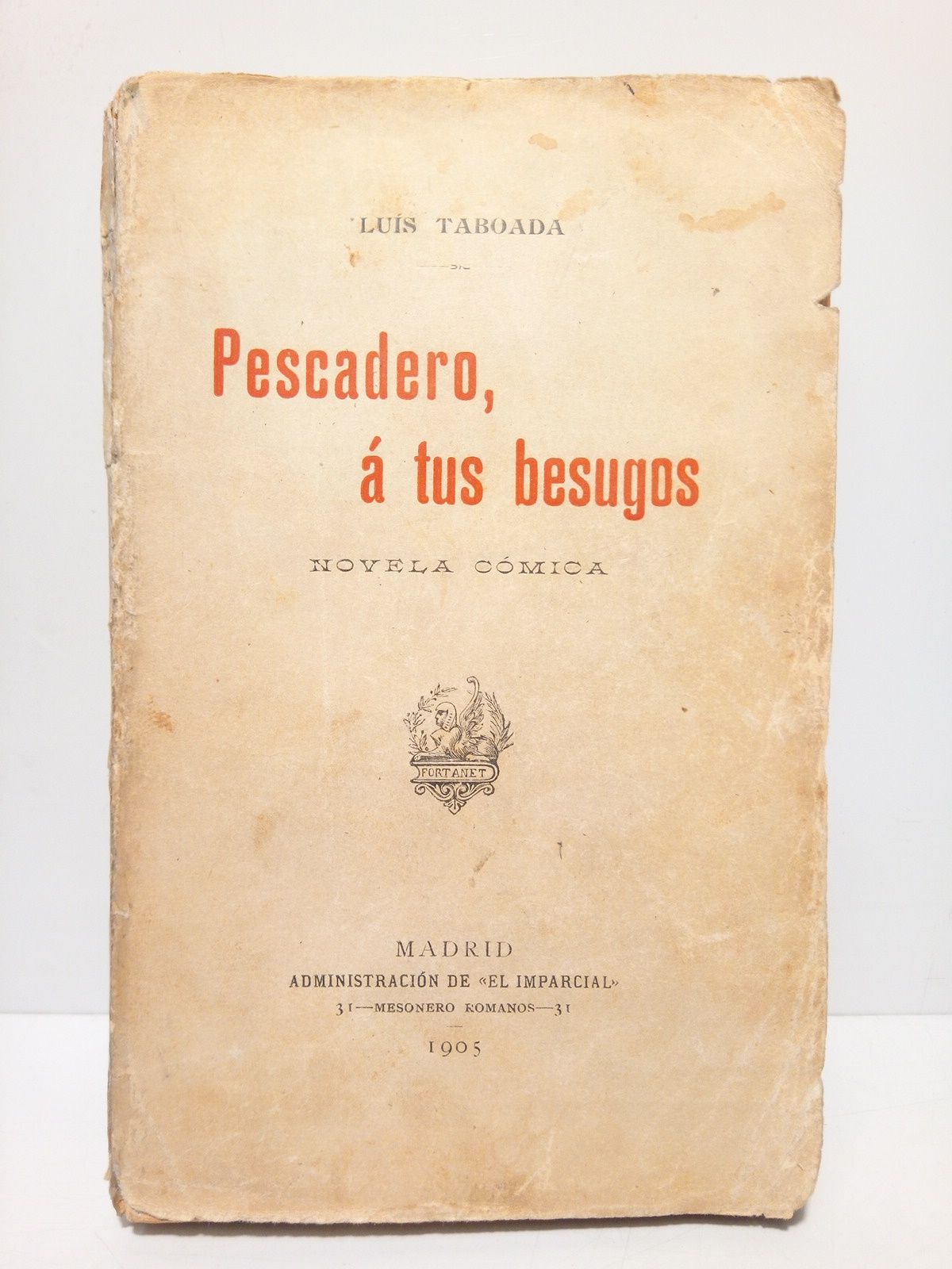 Pescadero, a tus besugos (Novela cómica)