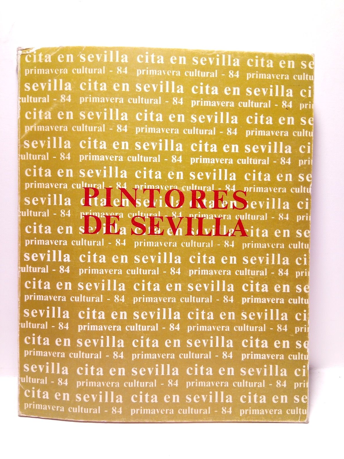 Pintores de Sevilla. Cita en Sevilla. Panorama Cultural-84. (Catálogo de …