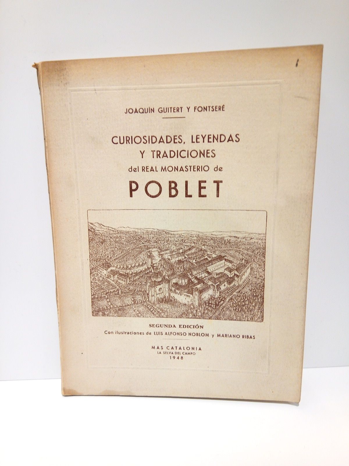 Poblet: Curiosidades, leyendas y tradiciones / Ilus. de Luis Alfonso …