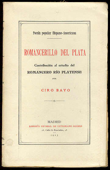 Poesía Popular Hispano-Americana: Romancerillo del Plata: Contribución al estudio del …