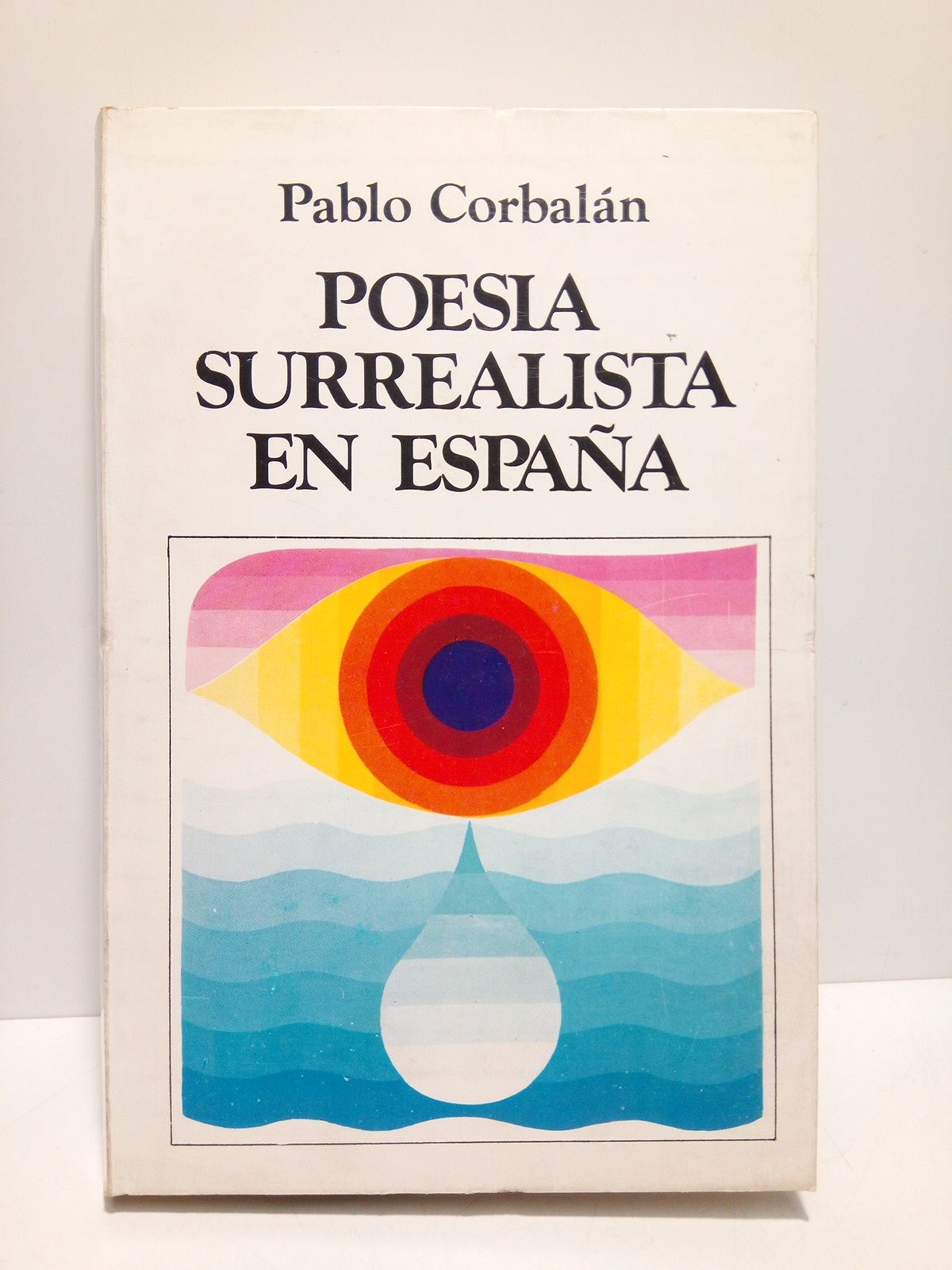 Poesía surrealista en España / Antología, reportaje y notas de. …