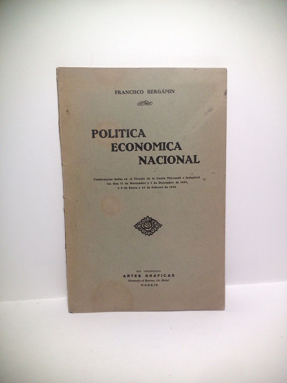 Política económica nacional. (Conferencias dadas en el Círculo de la …