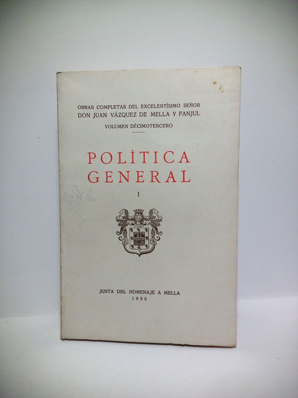 Política general (SOLO Tomo 1º) / Prólogo: "Vazquez de Mella", …