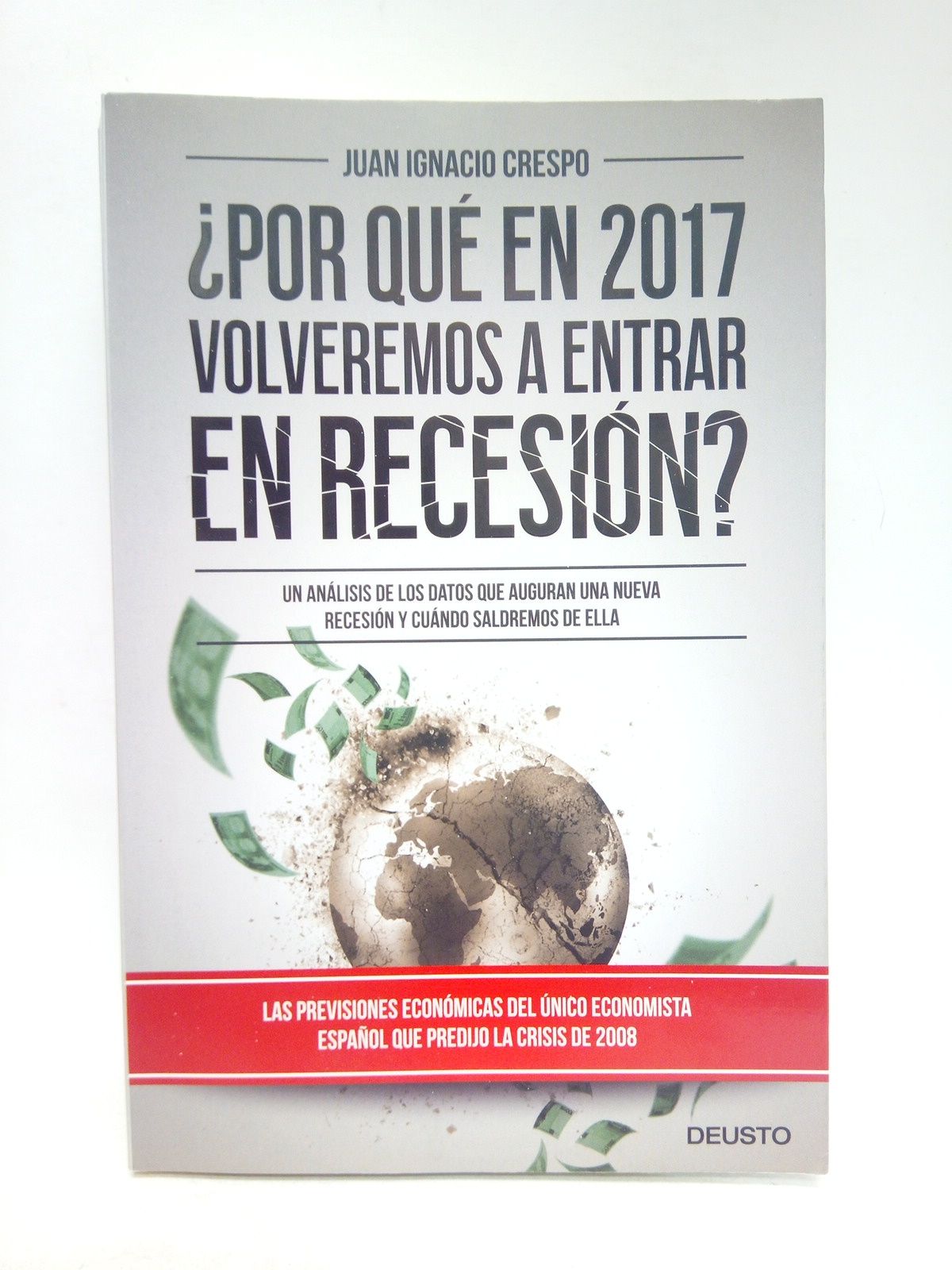 ¿ Por qué en 2017 volveremos a entrar en recesión …