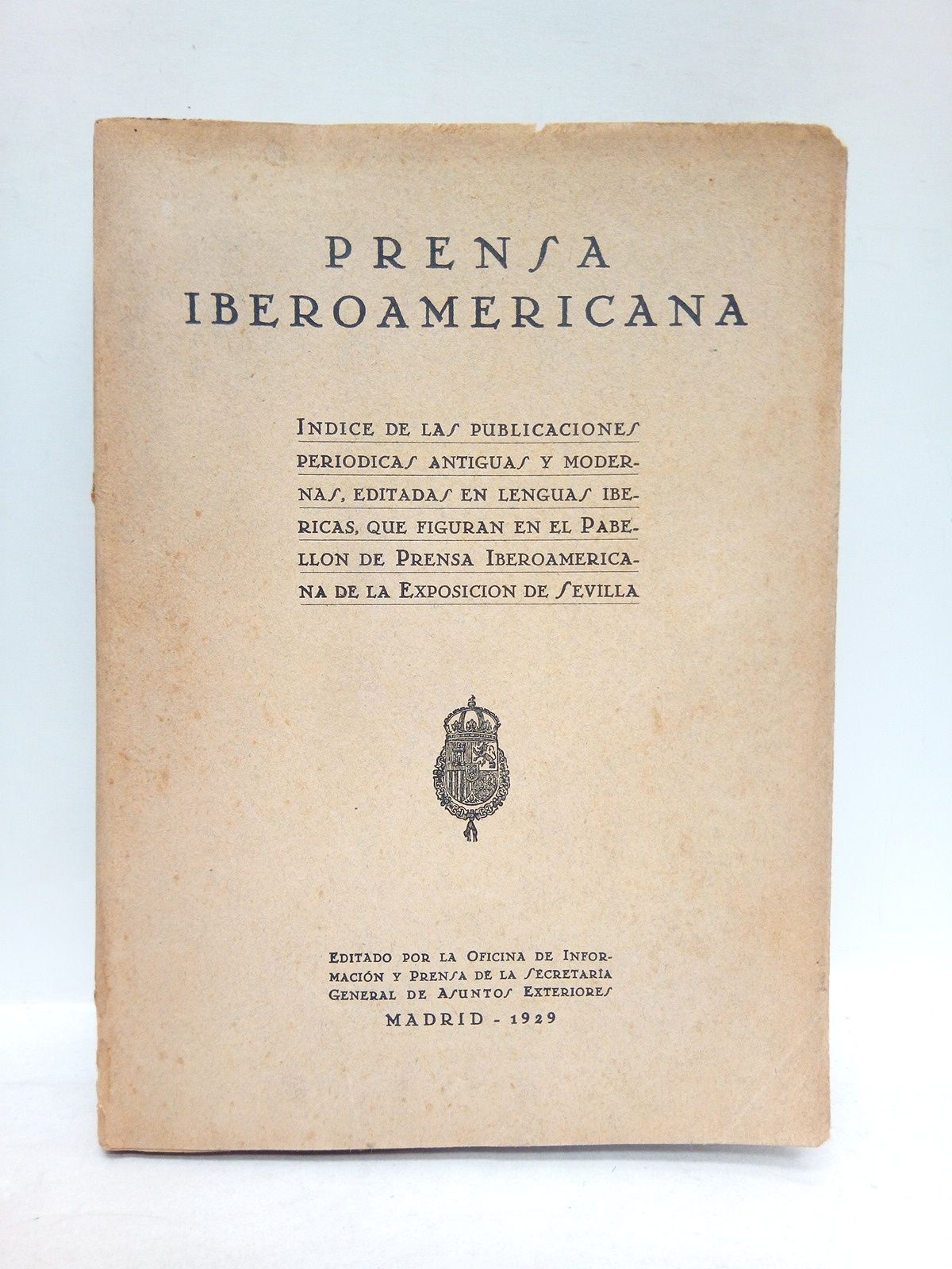 Prensa Iberoamericana: Indice de las publicaciones periódicas antiguas y modernas, …