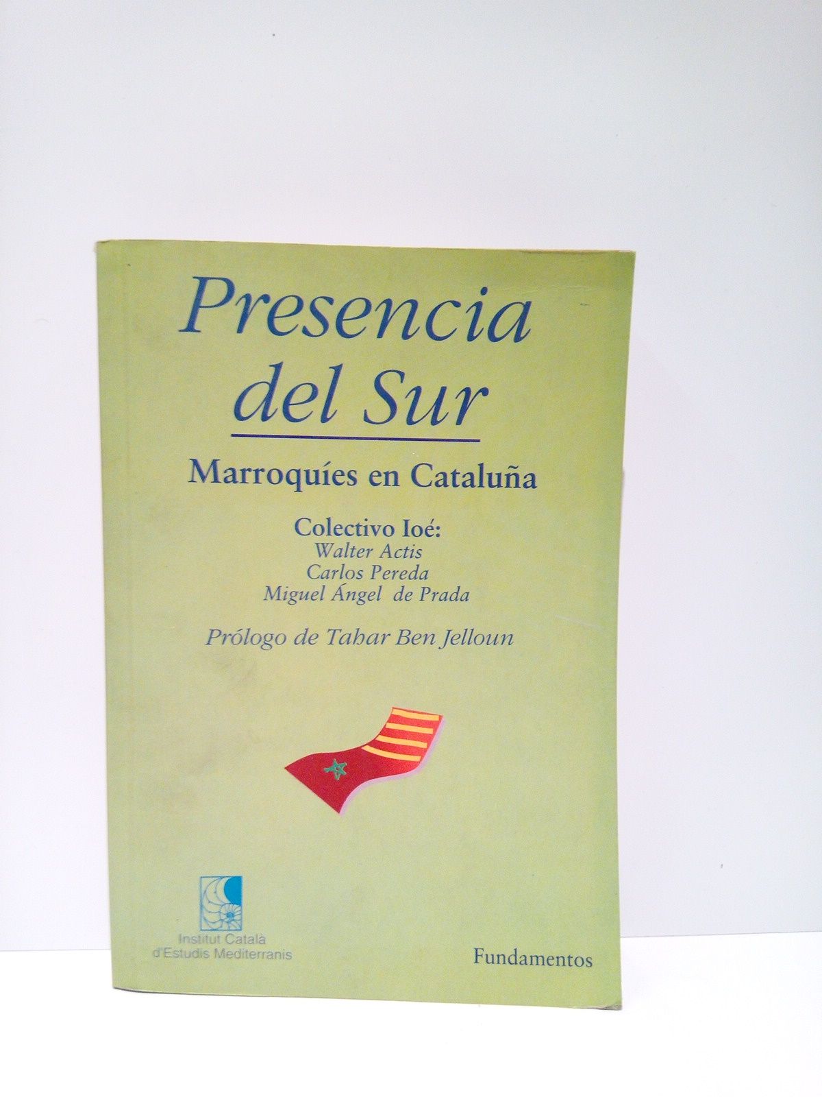 Presencia del sur: Marroquíes en Cataluña / Prol. de Tahar …