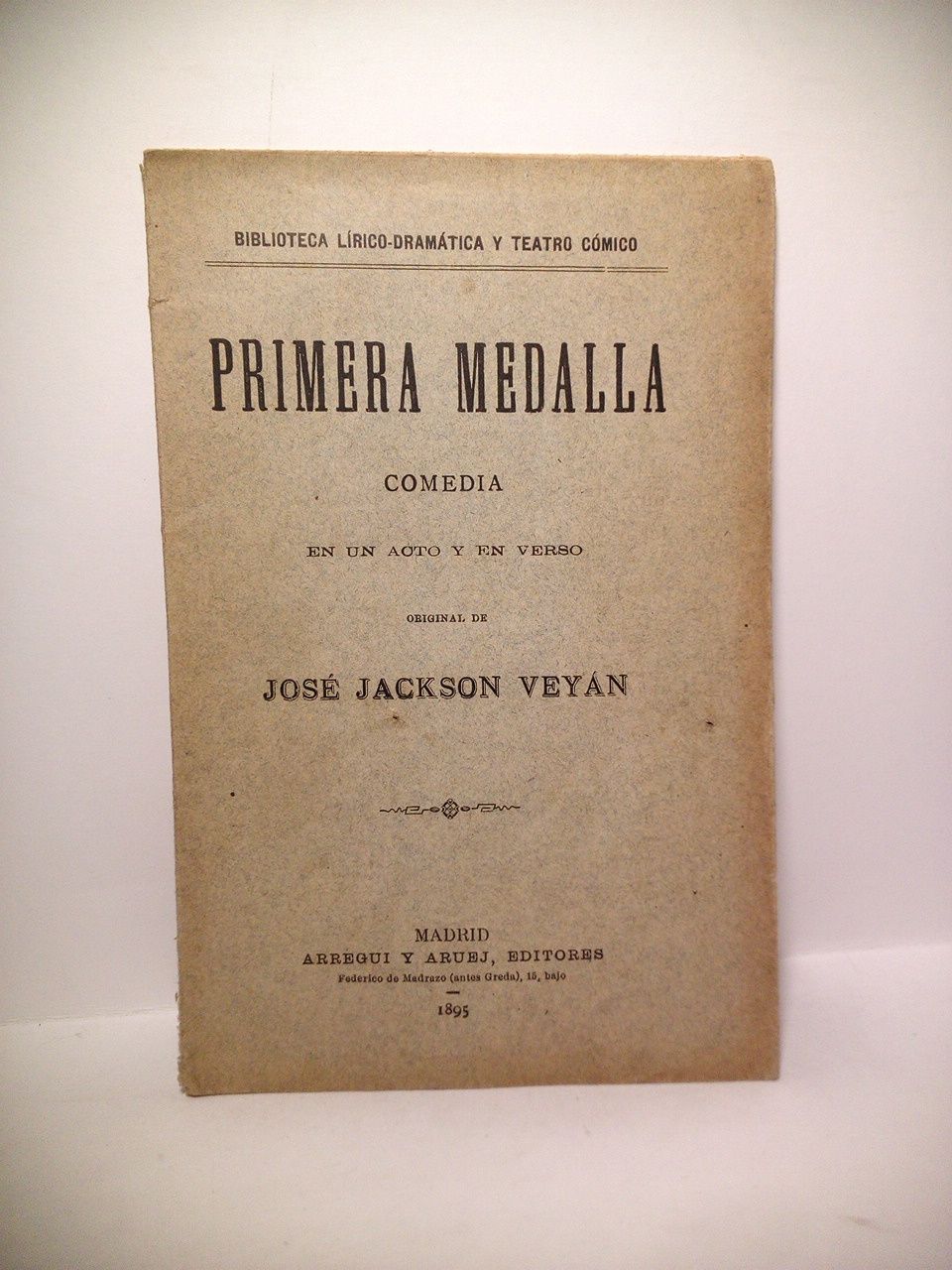 Primera medalla. (Comedia en un acto y en verso. Representada …