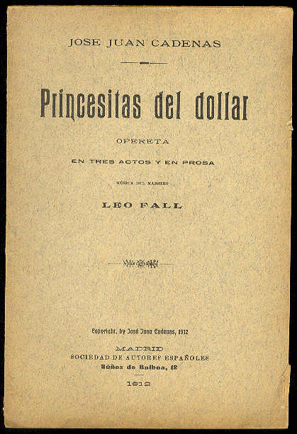 Princesitas del Dollar. (Opereta en tres actos y en prosa. …