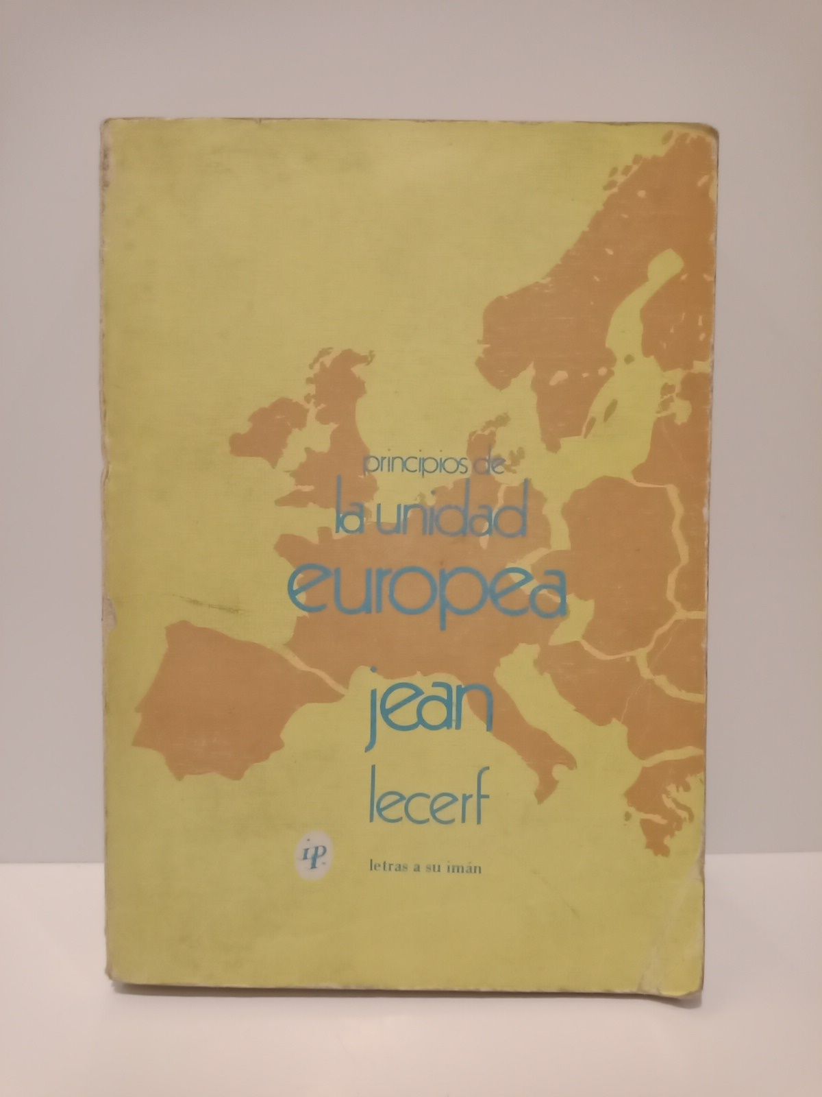 Principios de la unidad europea / Prol. de Jean Manet