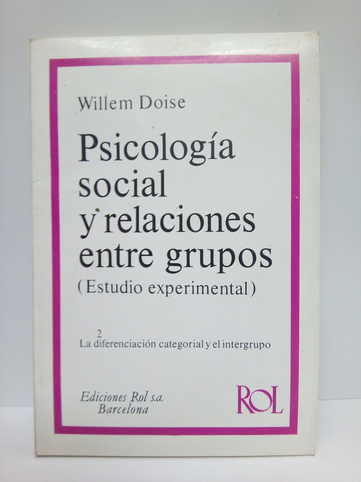 Psicología social y relaciones entre grupos. (Estudio experimental). TOMO 2: …
