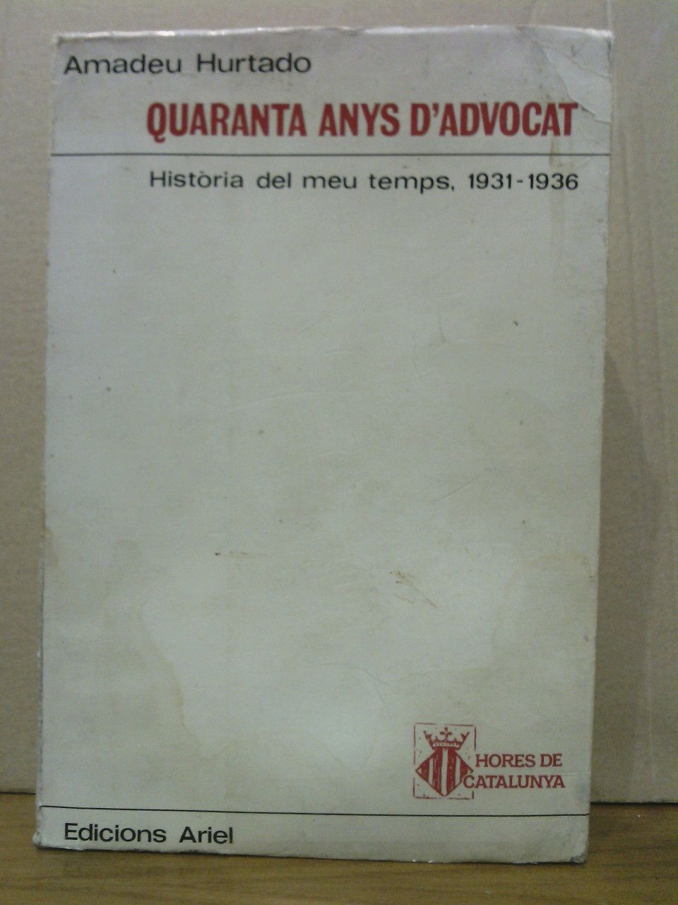 Quaranta anys d'advocat. Història del meu temps, 1931-1936. [Vol. II]: …