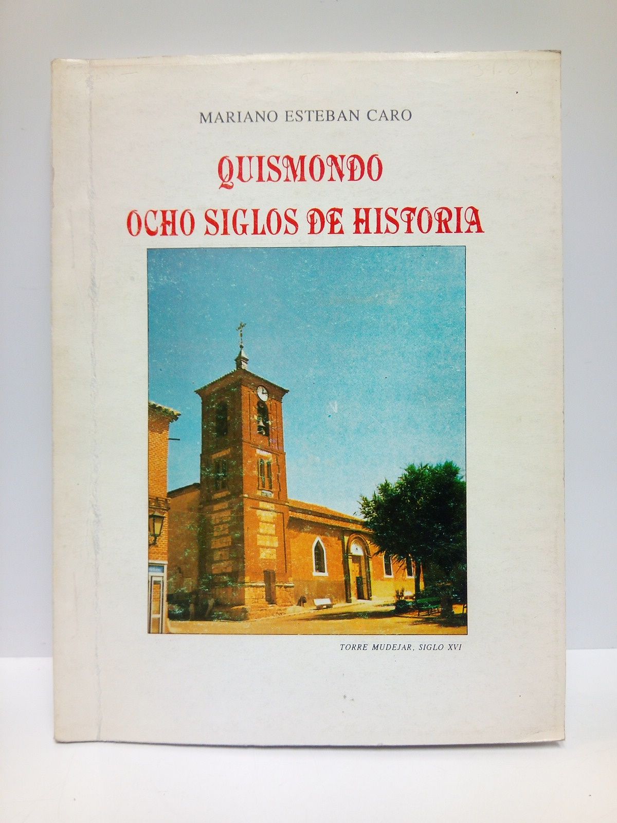 Quismondo, ocho siglos de historia