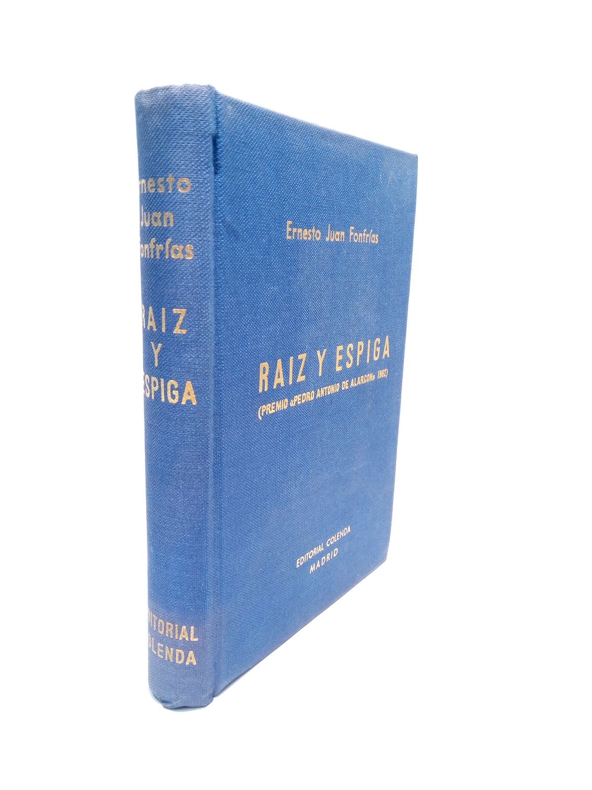 Raiz y espiga (Novela, "Premio Antonio Alarcón", 1962)
