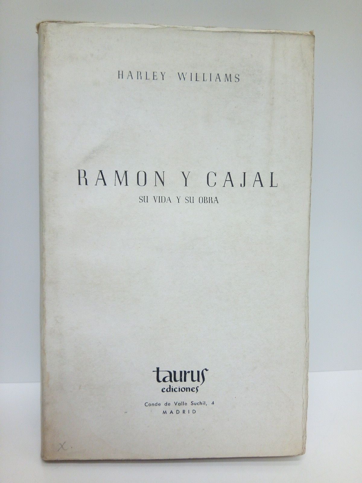 Ramón y Cajal: su vida y su obra