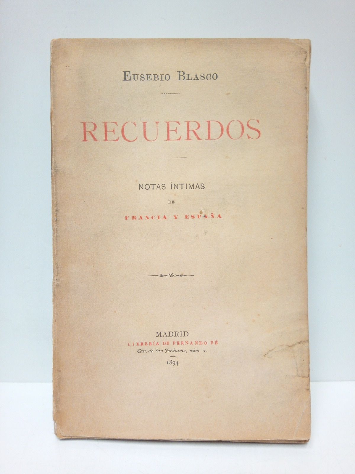 Recuerdos. (Notas íntimas de Francia y España)