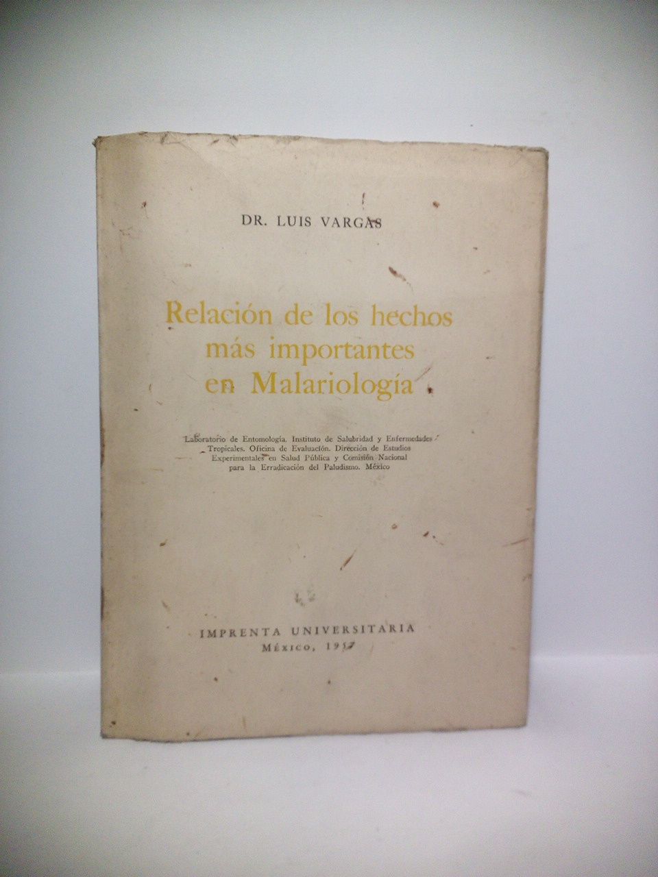 Relación de los hechos más importantes en Malariología