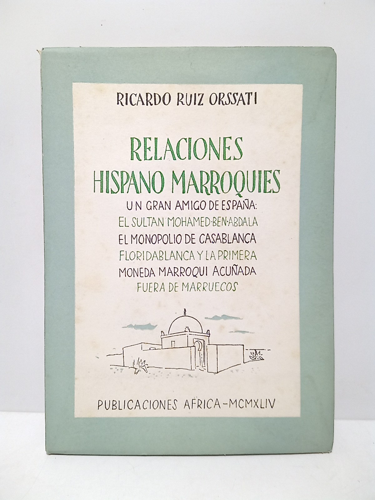 Relaciones hispano marroquíes: Un gran amigo de España: El Sultán …
