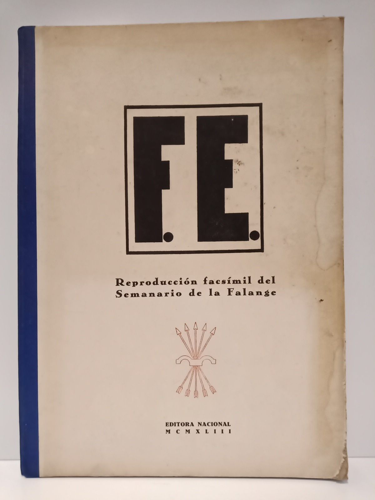 Reproducción facsímil del Semanario de la Falange, "F. E." [Abarca …