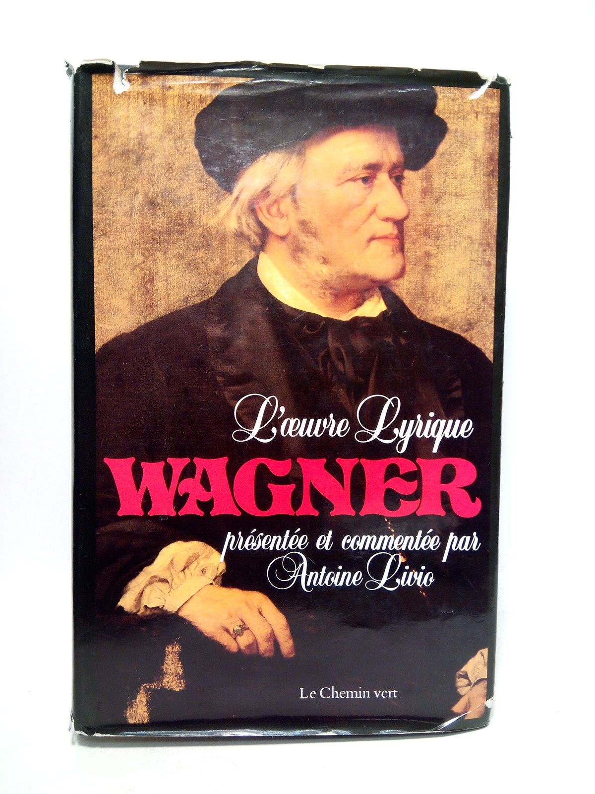 Richard Wagner. L'Oeuvre lyrique: L'Integrale des livrets d'opéras, la cène …