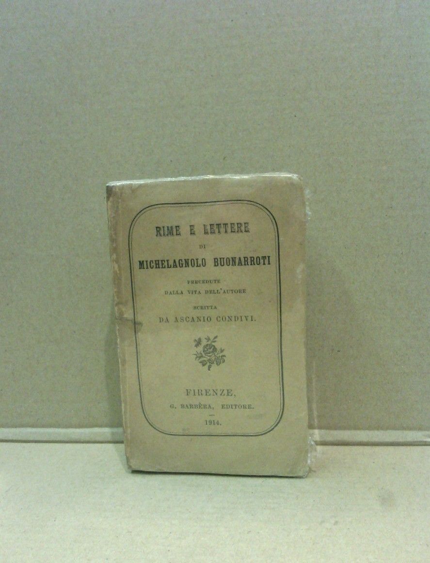 Rime e lettere di Michelagnolo Buonarroti / Precedute dalla vita …