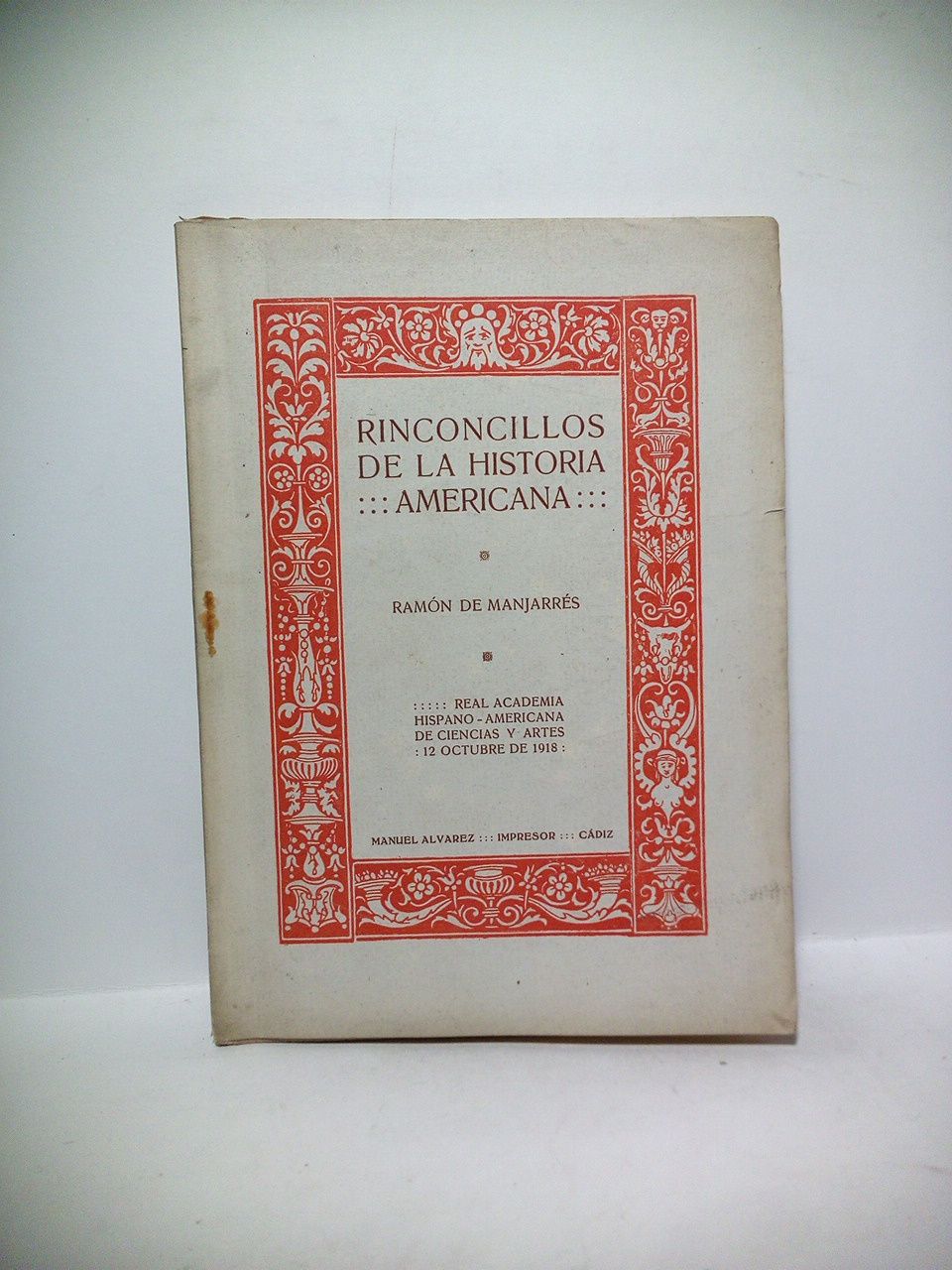 Rinconcillos de la historia americana. (Real Academia Hispano-Americana de Ciencias …