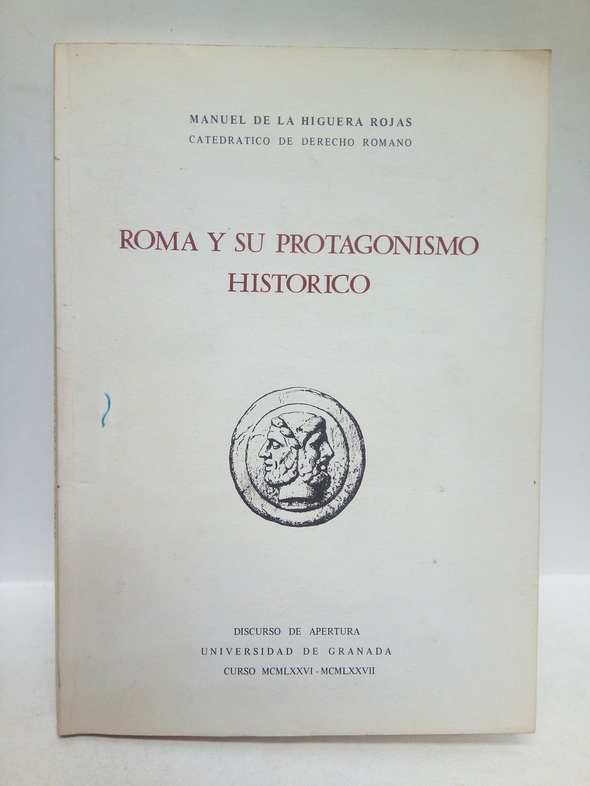 Roma y su protagonismo histórico. (Discurso de Apertura de Curso …