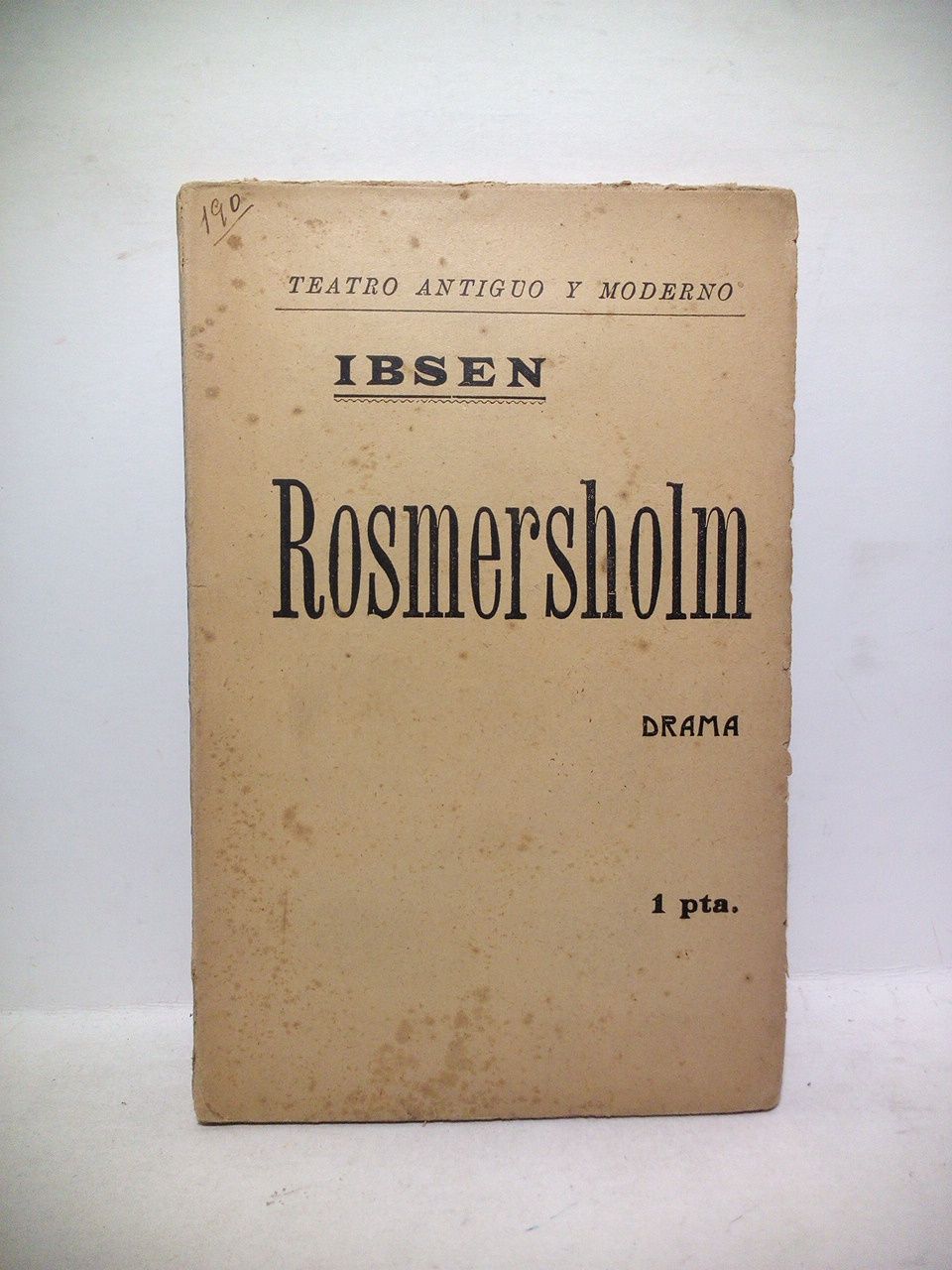 Rosmersholm. (Drama en cuatro actos) / Versión castellana de Antonio …