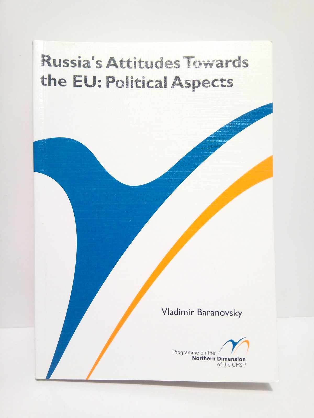 Russia's Attitudes Towards the EU: Political Aspects