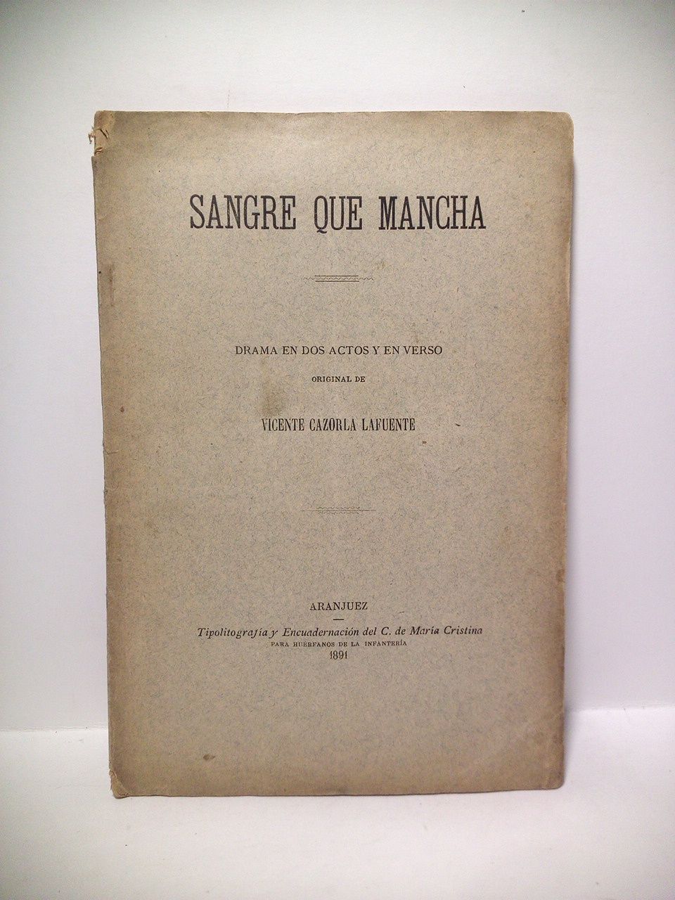 Sangre que mancha. (Drama en dos actos y en verso. …