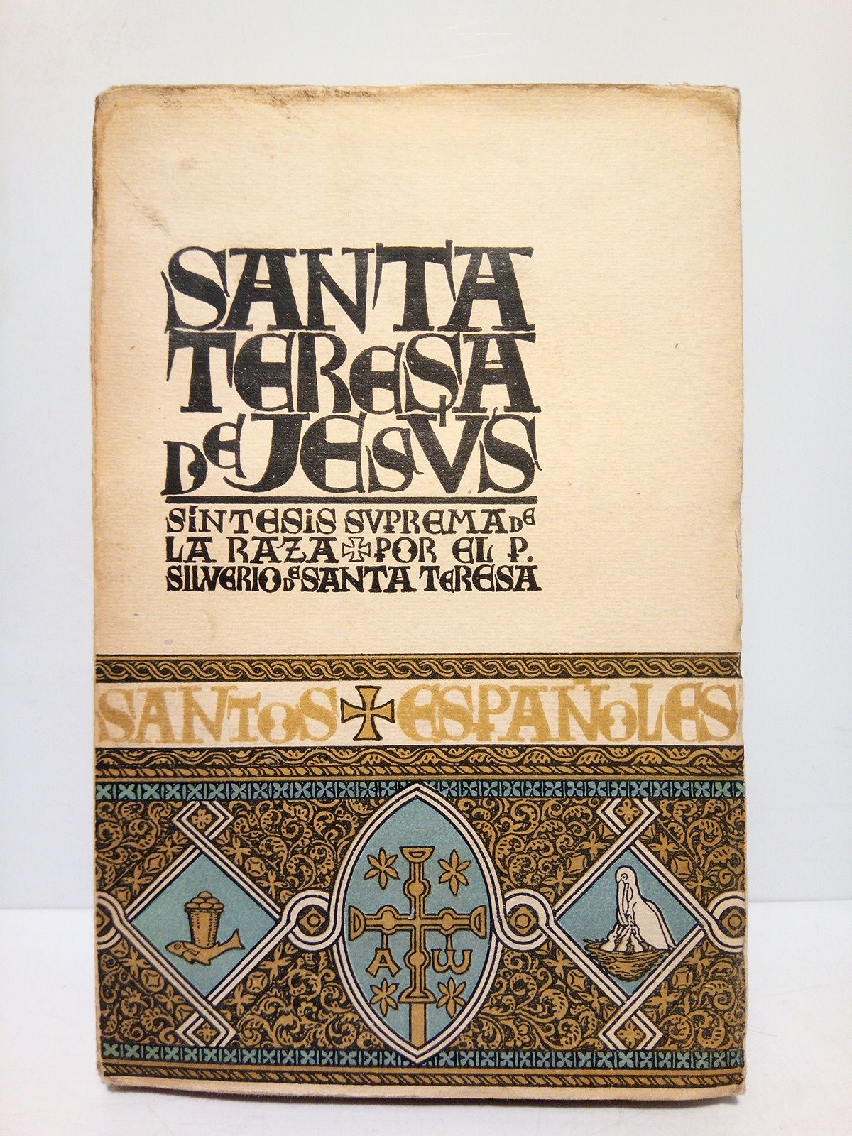 Santa Teresa de Jesús: Síntesis suprema de la raza