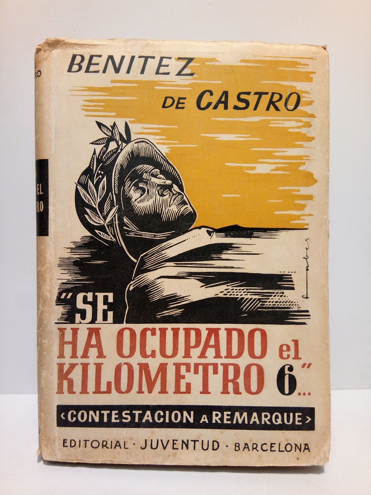 Se ha ocupado el kilómetro 6.: Contestación a Remarque (Novela) …