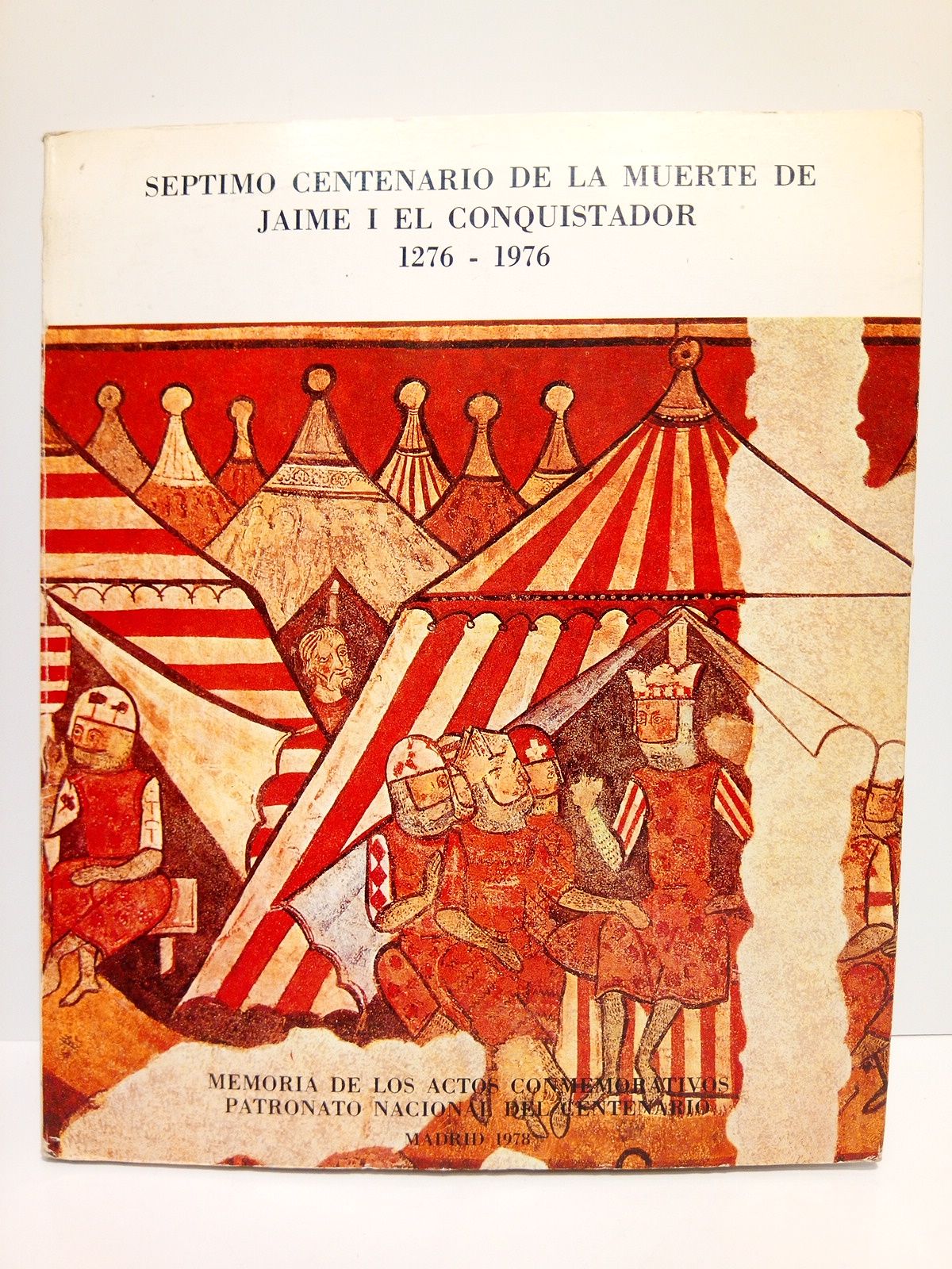 Séptimo Centenario de la muerte de Jaime I El Conquistador. …
