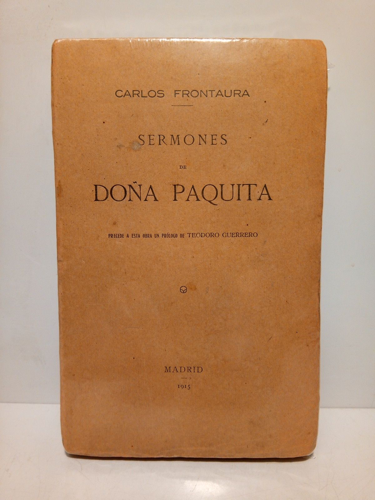 Sermones de Doña Paquita / Precede a esta obra un …