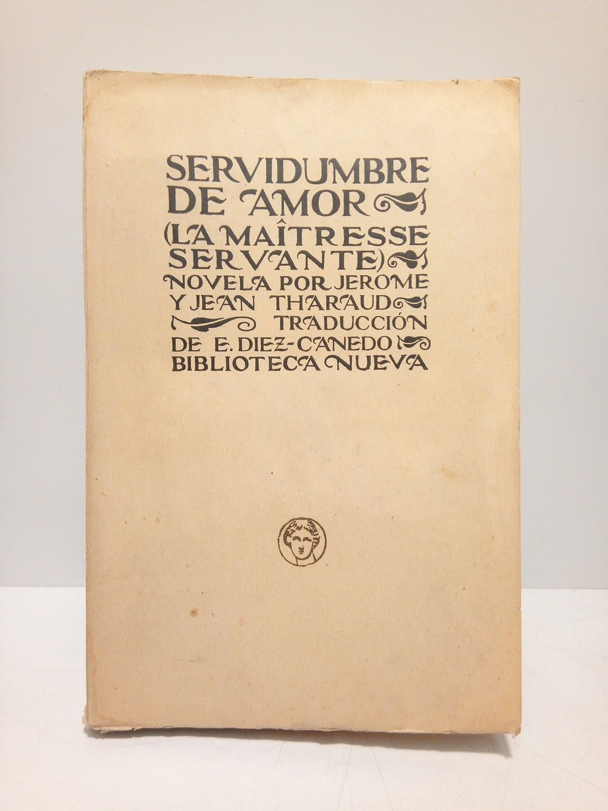 Servidumbre de amor: La maitresse servante. (Novela) / Traducción de …