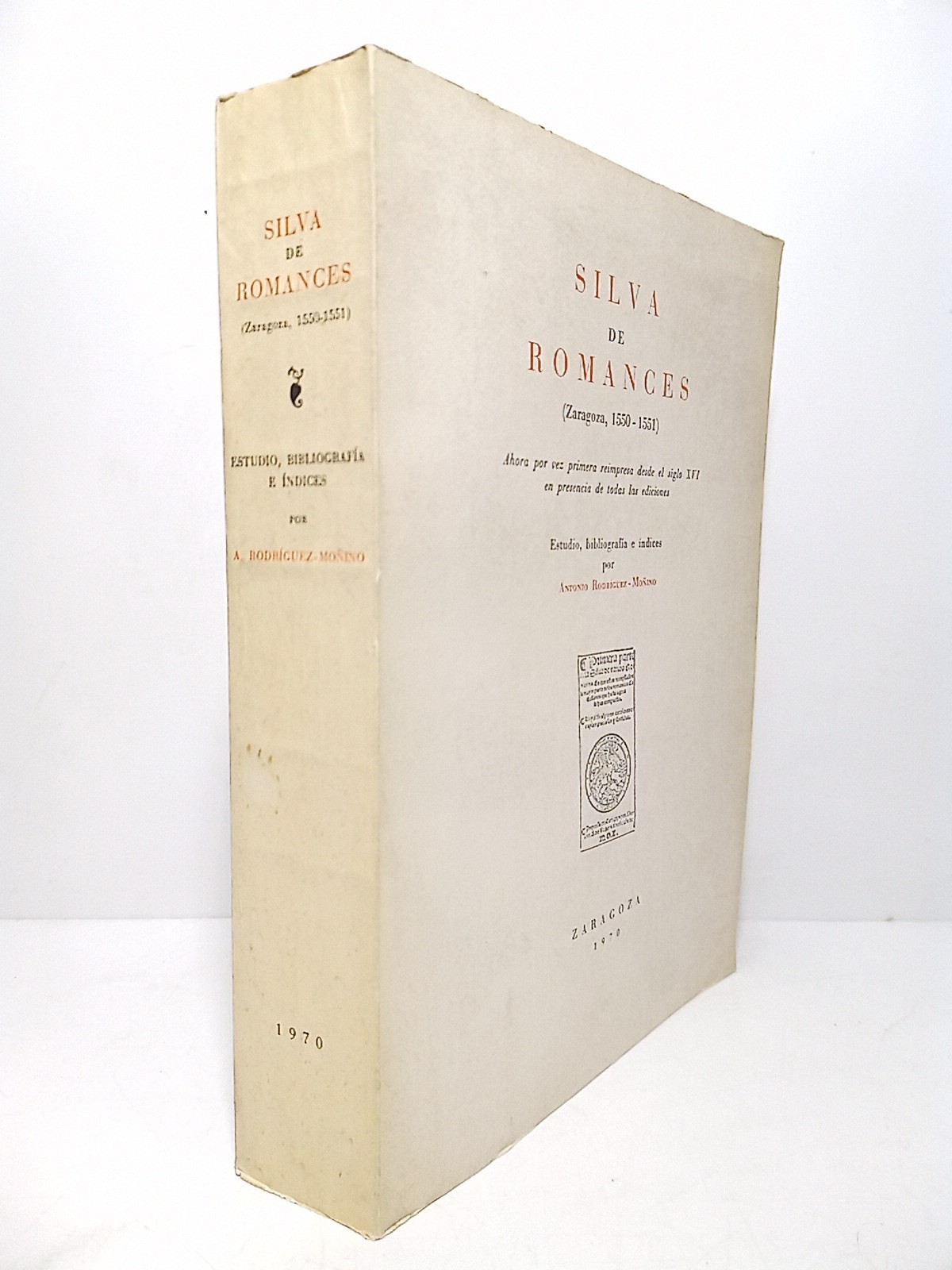 Silva de Romances. (Zaragoza, 1550-1551): Ahora por vez primera reimpresa …
