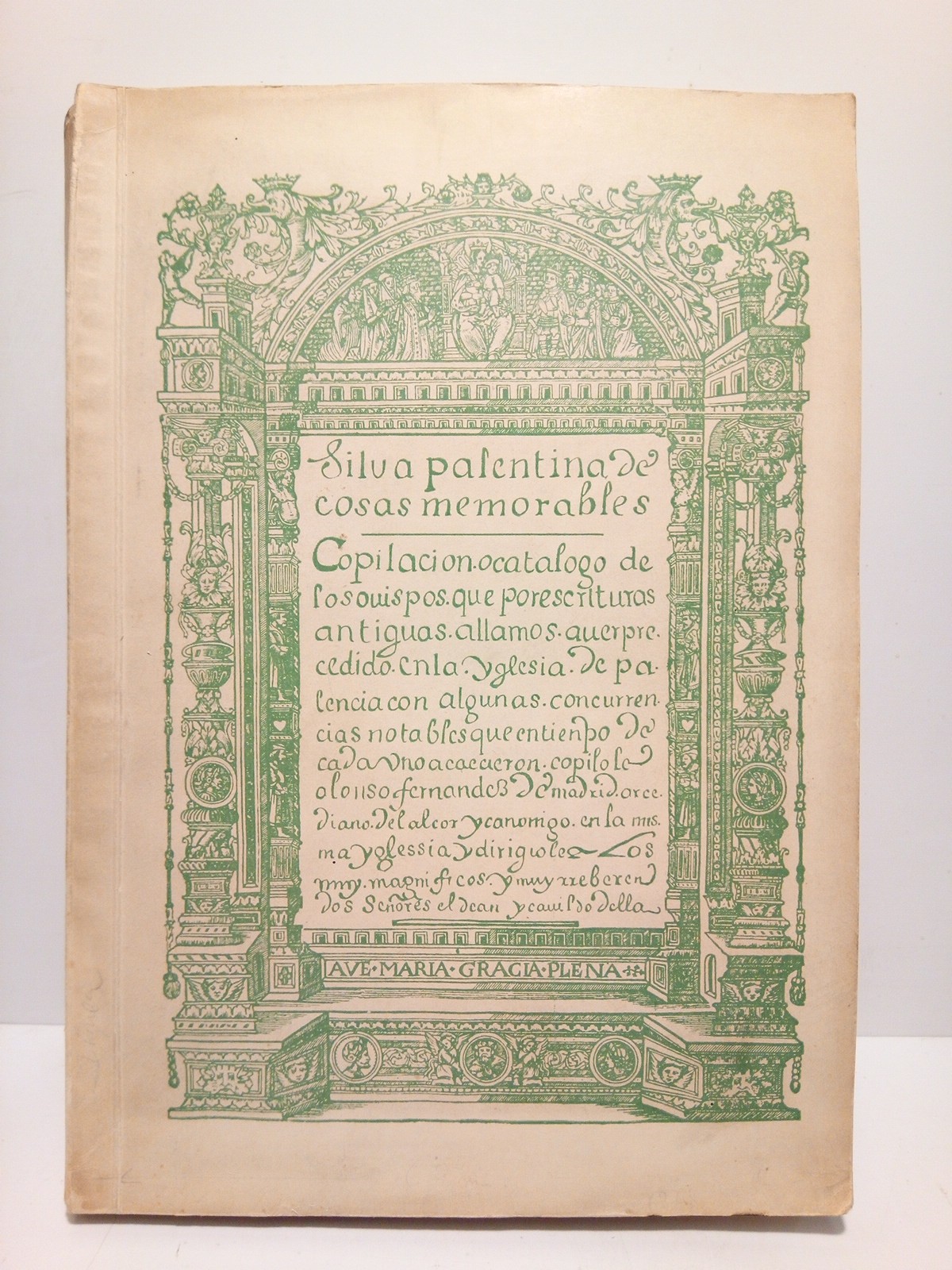 Silva Palentina / Compuesta por Alonso Fernández de Madrid, Arcediano …