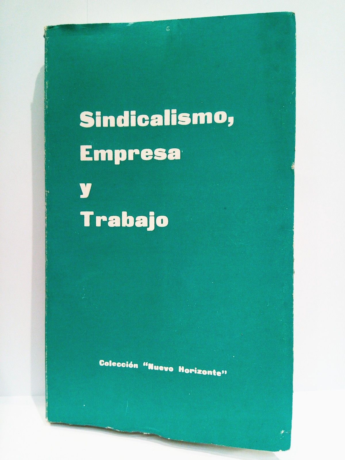 Sindicalismo, Empresa y Trabajo