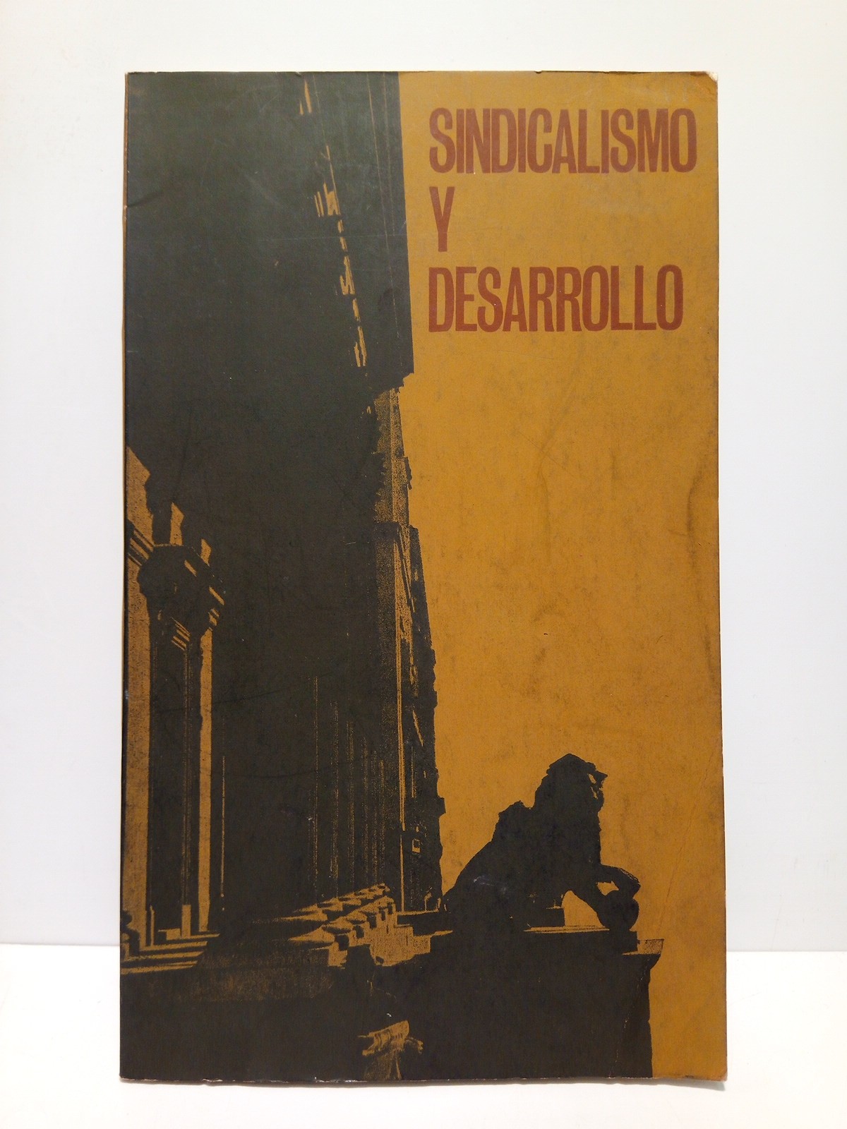 Sindicalismo y desarrollo / Texto íntegro del discurso pronunciado por …