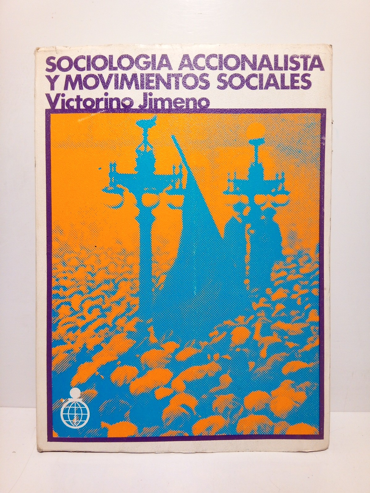 Sociología accionalista y movimientos sociales. (Trabajo premiado por El Fondo …