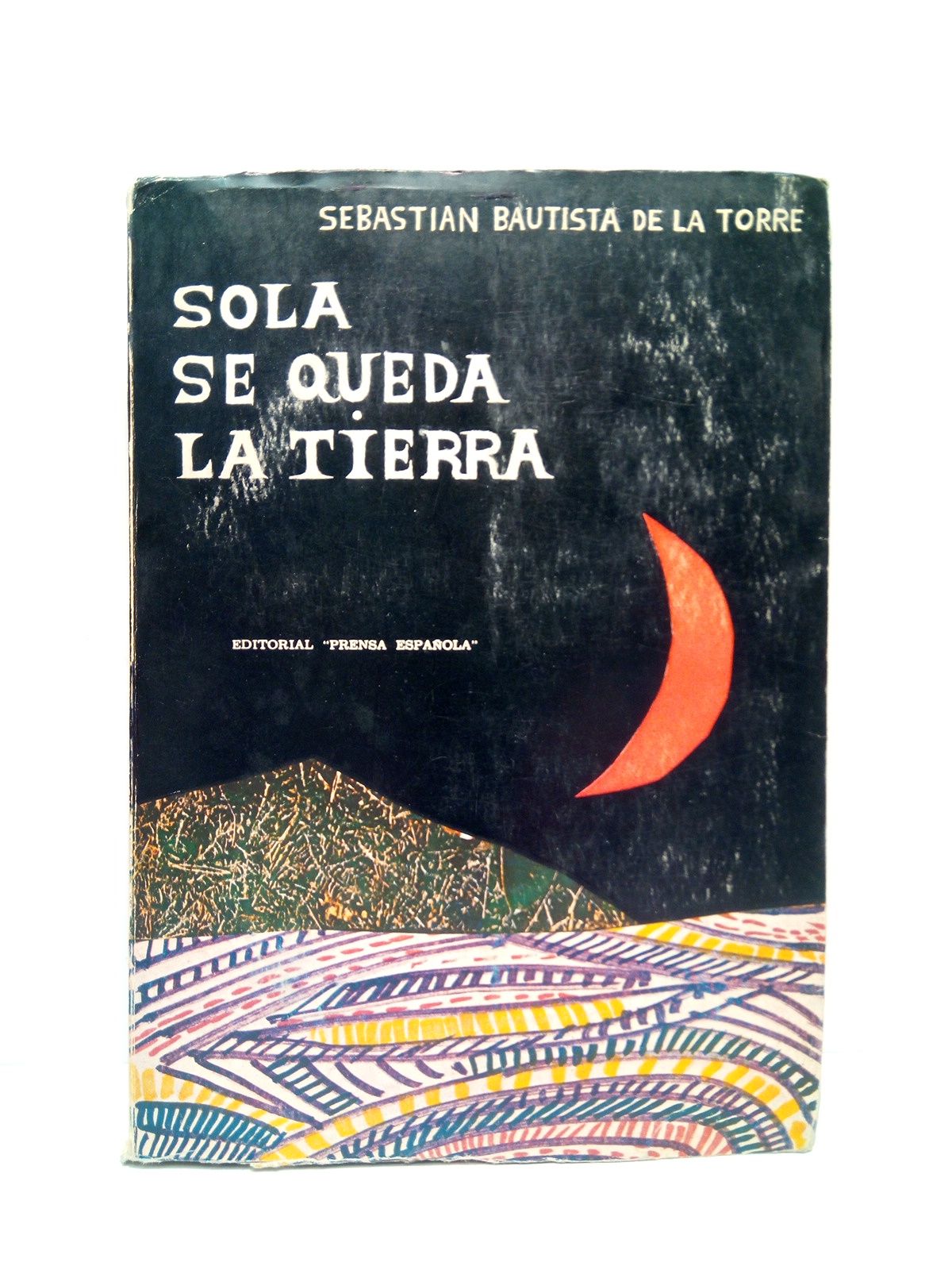 Sola se queda la tierra (Doce relatos del abandono)