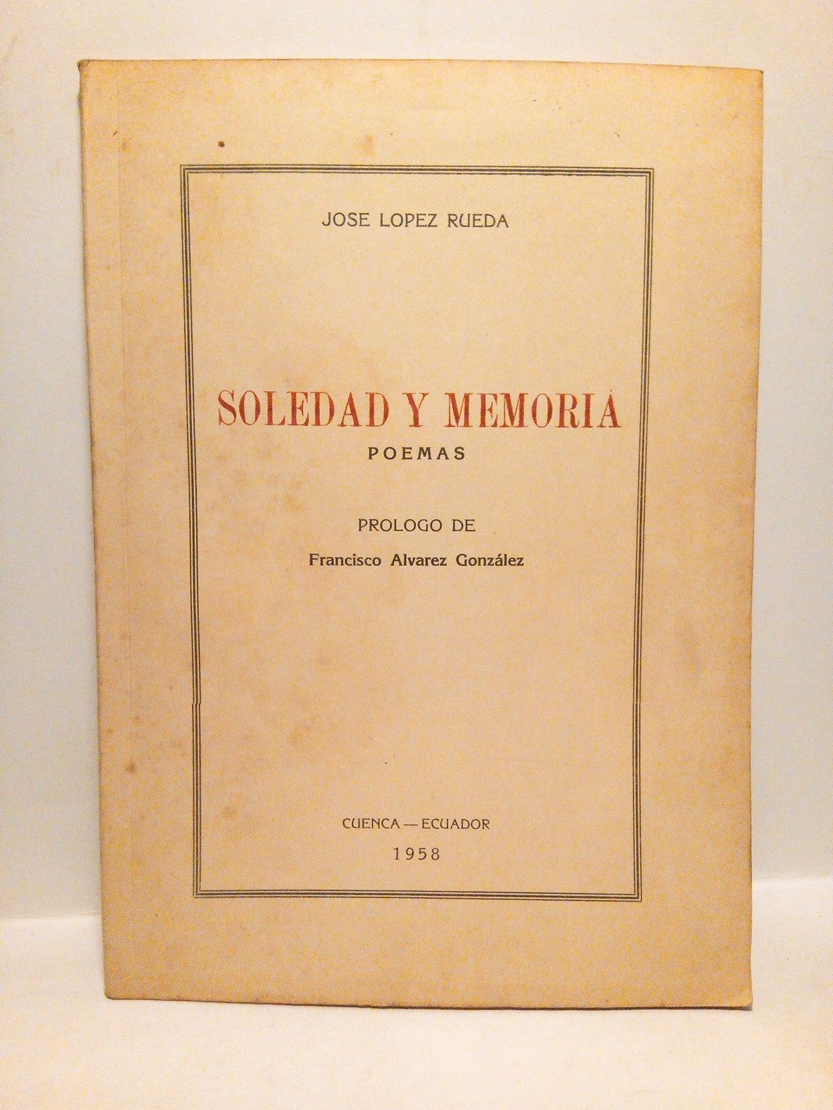 Soledad y memoria. (Poemas) / Prólogo de Francisco Alvarez González