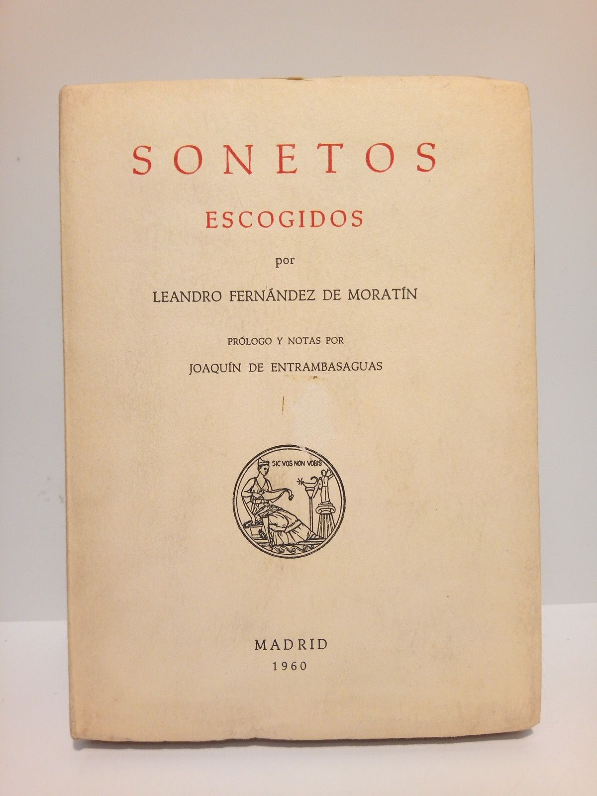 Sonetos escogidos / por Leandro Fernández de Moratín; Prólogo y …