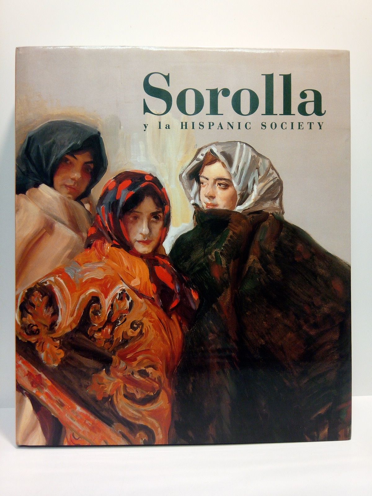 Sorolla y la Hispanic Society. Una visión de la España …