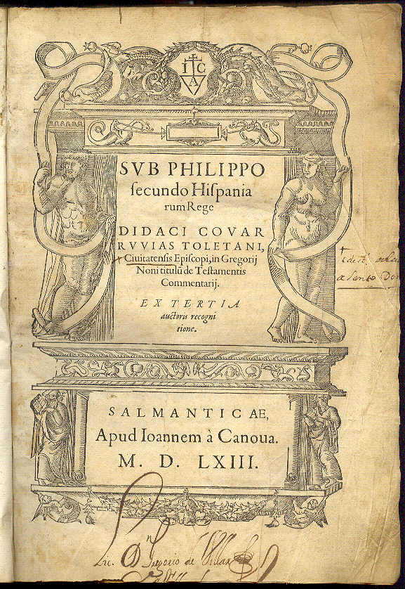 Sub Philippo secundo Hispaniarum Rege / Didaci Covarruvias Toletani, Civitatensis …