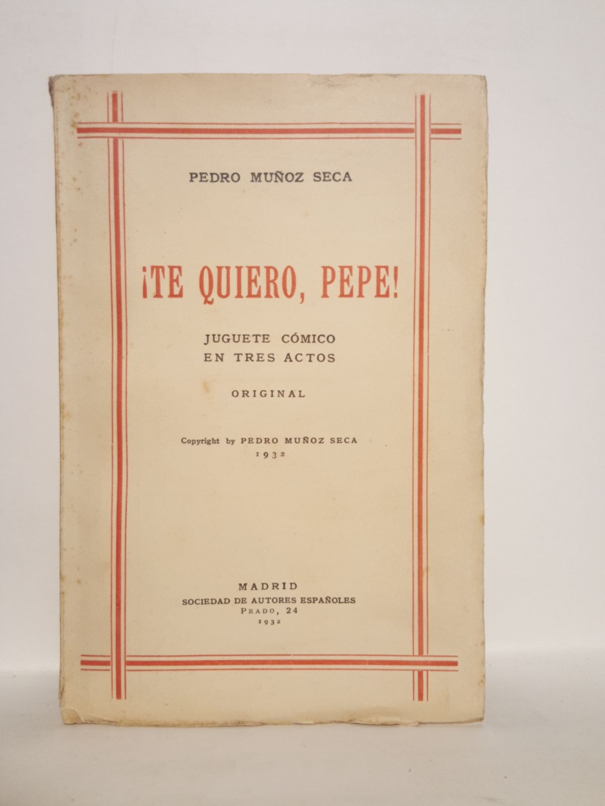 ¡Te quiero Pepe!. (Juguete cómico en tres actos)