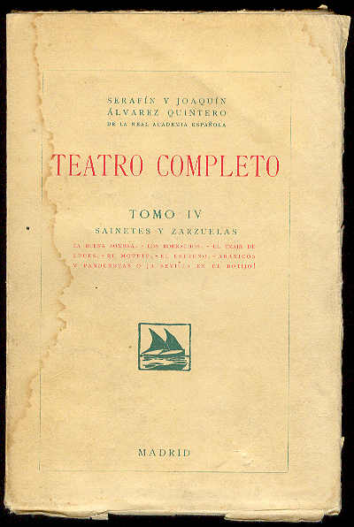 TEATRO COMPLETO. Tomo IV. Sainetes y Zarzuelas: La buena sombra; …